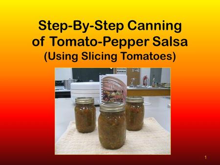 1 Step-By-Step Canning of Tomato-Pepper Salsa (Using Slicing Tomatoes)