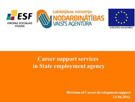 Division of Career development support 13.04.2011. Career support services in State employment agency.