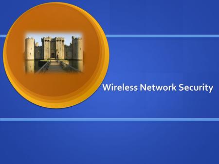 Wireless Network Security. Wireless Security Overview concerns for wireless security are similar to those found in a wired environment concerns for wireless.