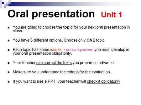 Oral presentation Unit 1 You are going to choose the topic for your next oral presentation in class. You have 3 different options. Choose only ONE topic.