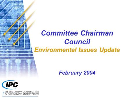 Environmental Issues Update Committee Chairman Council Environmental Issues Update February 2004.
