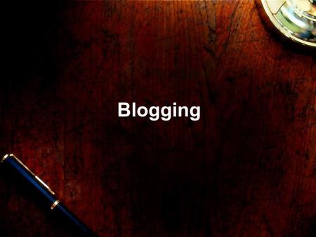 Blogging. What is Blogging? Blog is an abbreviated version of web-log,” A blog is a frequently updatable, personal website featuring diary-type commentary.