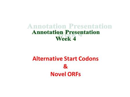 Annotation Presentation Alternative Start Codons &