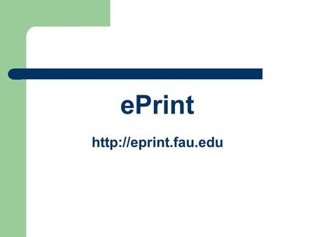 EPrint  What is ePrint ? ePrint is the location where Banner Reports are stored for the use of those who need to refer to various.