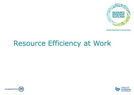 Resource Efficiency at Work. Resource efficiency - home vs work.