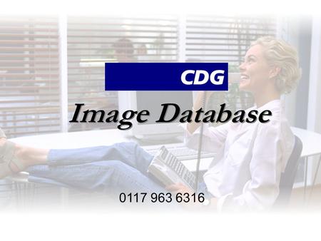 Image Database 0117 963 6316. Contents About CDG Database Functions Colour Correction Working With Clipping Paths Working With Layout File Handling &