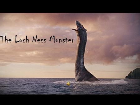 The Loch Ness Monster. Real? Or a Hoax… The Evidence… There has been a total of 135 total sightings of the Loch Ness Monster, in which 116 of those has.