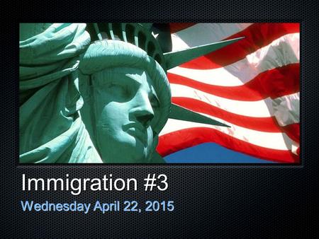 Immigration #3 Wednesday April 22, 2015. A History of Immigration Review Pre-1880s - no immigration restrictions in the US 1882 - Chinese Exclusionary.