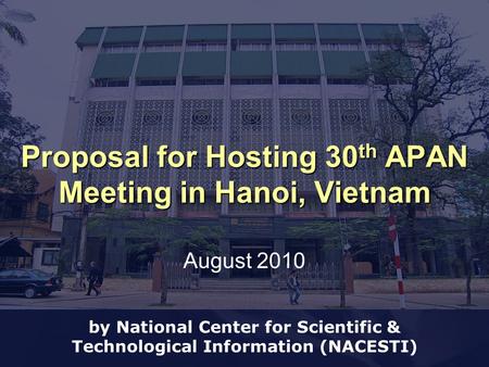 Proposal for Hosting 30th APAN Meeting in Hanoi, Vietnam