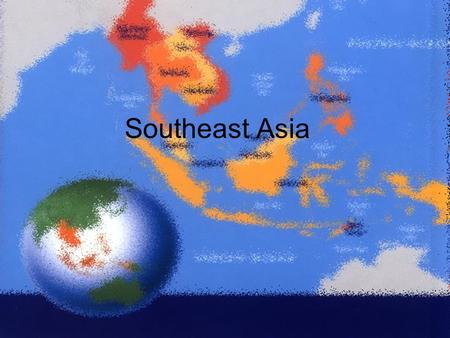 Southeast Asia. Land Areas (in thousand km 2 ) Mexico (1,964) > Indonesia (1,905) Myanmar (677) > France (643) Thailand (513) > Spain (505) Vietnam.