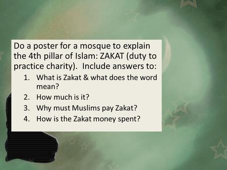 Do a poster for a mosque to explain the 4th pillar of Islam: ZAKAT (duty to practice charity). Include answers to: What is Zakat & what does the word.