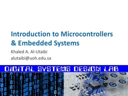 Khaled A. Al-Utaibi  Microprocessors  Microcontrollers  Embedded Systems.