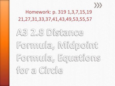Homework: p. 319 1,3,7,15,19 21,27,31,33,37,41,43,49,53,55,57.