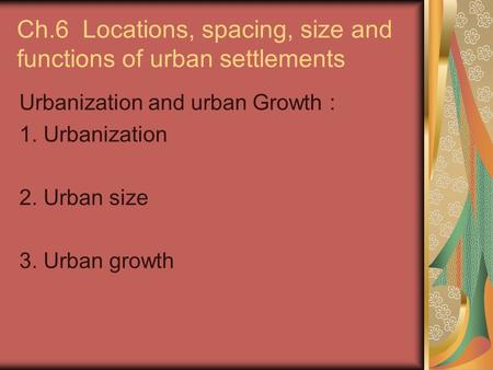 Ch.6 Locations, spacing, size and functions of urban settlements