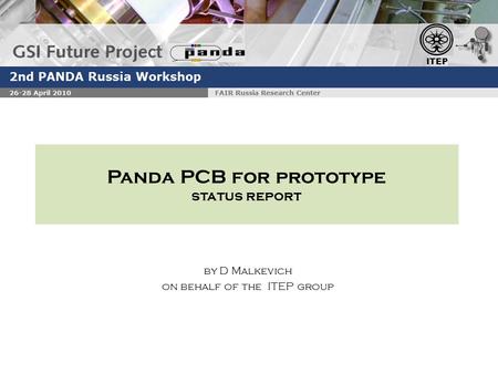 Panda PCB for prototype status report by D Malkevich on behalf of the ITEP group ITEP.
