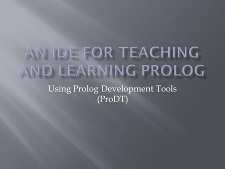 An ide for teaching and learning prolog