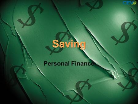 Personal Finance. Saving money is the cornerstone of a strong financial game plan. Some of the main reasons to save include: –To meet a very specific.