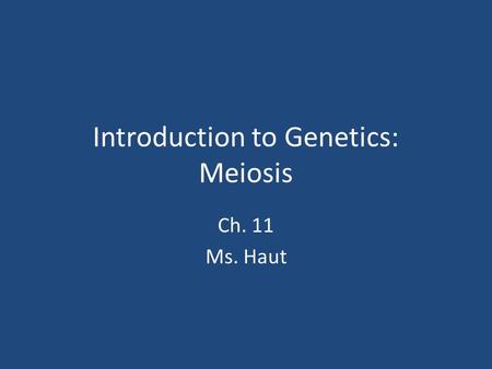 Introduction to Genetics: Meiosis