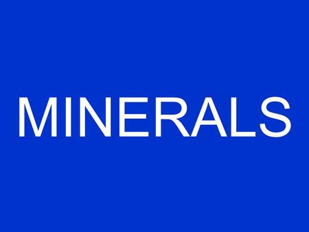 MINERALS What are minerals used for? Have you ever put salt on your food? Chromoly bicycle frames Jewelry (silver, gold, precious stones) Computer chips.