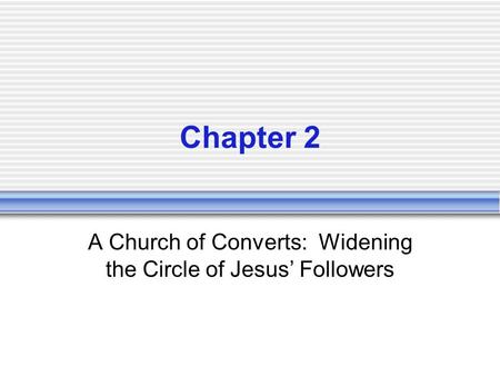 A Church of Converts: Widening the Circle of Jesus’ Followers