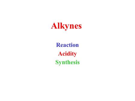 Alkynes Reaction Acidity Synthesis.  Complex of Acetylene  Bonds.