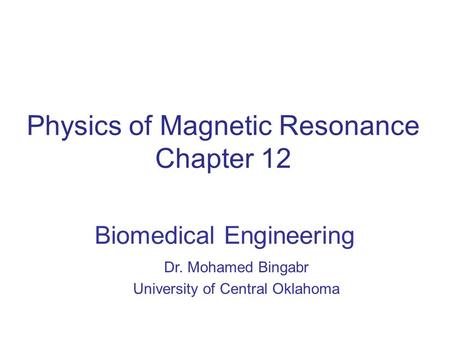 Physics of Magnetic Resonance Chapter 12