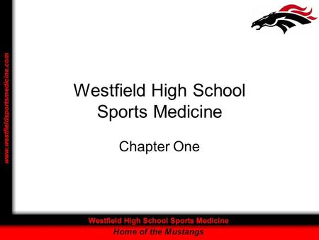 Westfield High School Sports Medicine Chapter One.