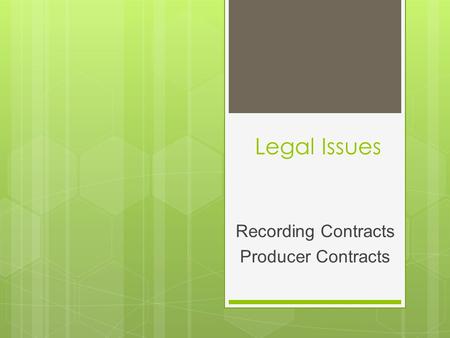 Legal Issues Recording Contracts Producer Contracts.