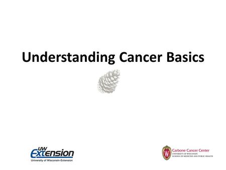 Understanding Cancer Basics. Can cancer be prevented? How is cancer diagnosed? What are cancer risk factors? What does cancer stage mean? Why is it important?