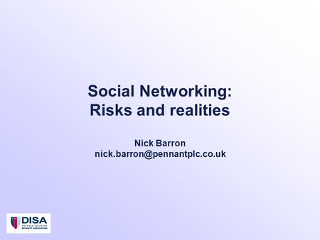 Social Networking: Risks and realities Nick Barron