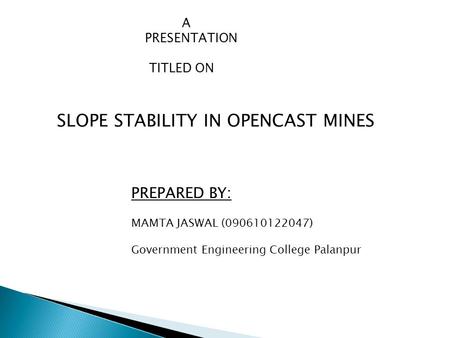 SLOPE STABILITY IN OPENCAST MINES
