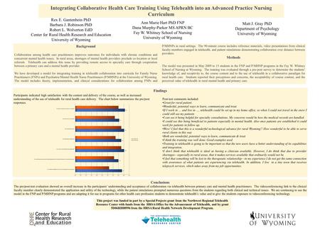 Integrating Collaborative Health Care Training Using Telehealth into an Advanced Practice Nursing Curriculum Participants indicated high satisfaction with.