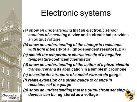 Electronic systems (a) show an understanding that an electronic sensor consists of a sensing device and a circuit that provides an output voltage (b) show.