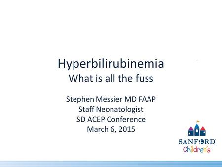 Hyperbilirubinemia What is all the fuss