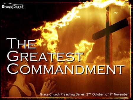 Steve Petch Sunday 10 th November 2013 The Greatest Commandment Part 3 – Worship that Jesus loves.