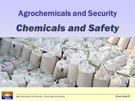 Agrochemicals and Security Chemicals and Safety