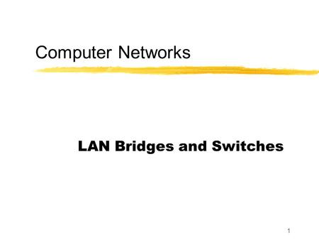 1 Computer Networks LAN Bridges and Switches. 2 Where are we?