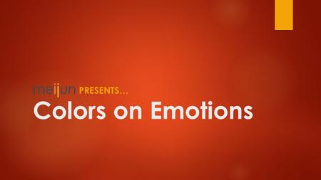 Colors on Emotions Presents….