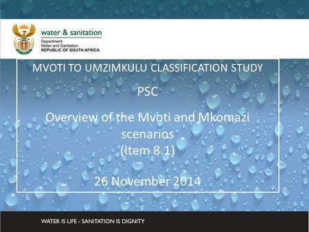 DWA CORPORATE IDENTITY Presented by: Johan Maree Deputy Director: Media Production 12 December 2012 MVOTI TO UMZIMKULU CLASSIFICATION STUDY PSC Overview.