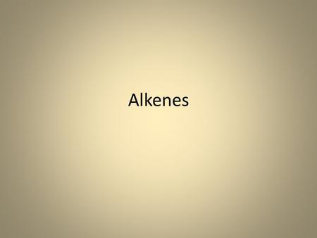 Alkenes. Introduction Alkenes are unsaturated hydrocarbons that contain one or more carbon-carbon double bonds C=C, in their structures Alkenes have the.