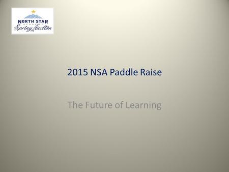 2015 NSA Paddle Raise The Future of Learning.