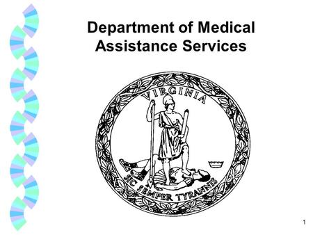 1 Department of Medical Assistance Services. 2 OUTPATIENT REHABILITATION SERVICES Presented by: Amy Burkett, Health Care Compliance Specialist II Department.