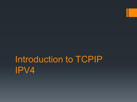 Introduction to TCPIP IPV4. Contents  What are Network Layers?  Understanding IPV4 Addresses  What are Subnet Masks?  IP Conversion  Understanding.