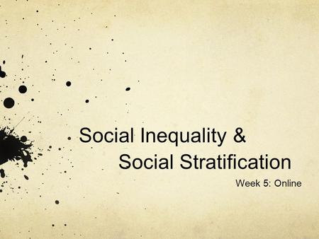 Social Inequality & Social Stratification