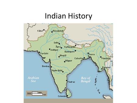 Indian History. Indus River Valley Civilization (3000 – 1500 BCE) a.k.a. Harappan Civilization Achievements: – Paved, brick streets – Large multistoried.