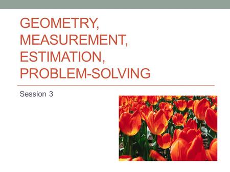 Geometry, Measurement, Estimation, problem-solving