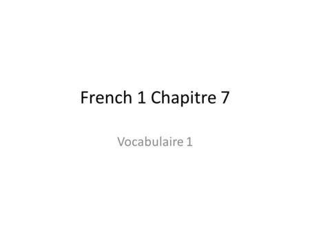 French 1 Chapitre 7 Vocabulaire 1. les accessoires (m) – accessories.