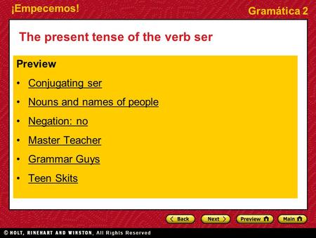 The present tense of the verb ser