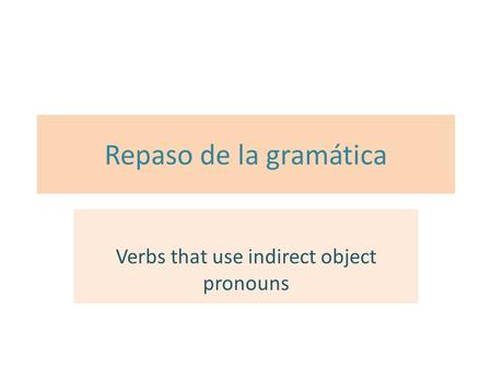 Verbs that use indirect object pronouns