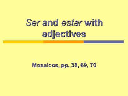 Ser and estar with adjectives